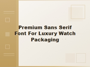 Elegant Sans Serif Font for Luxury Watch Packaging